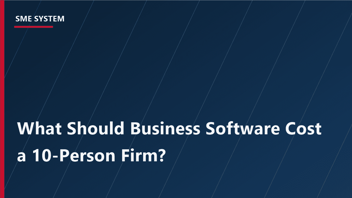 Cover Image for What Should Business Software Cost a 10-Person UK Firm?