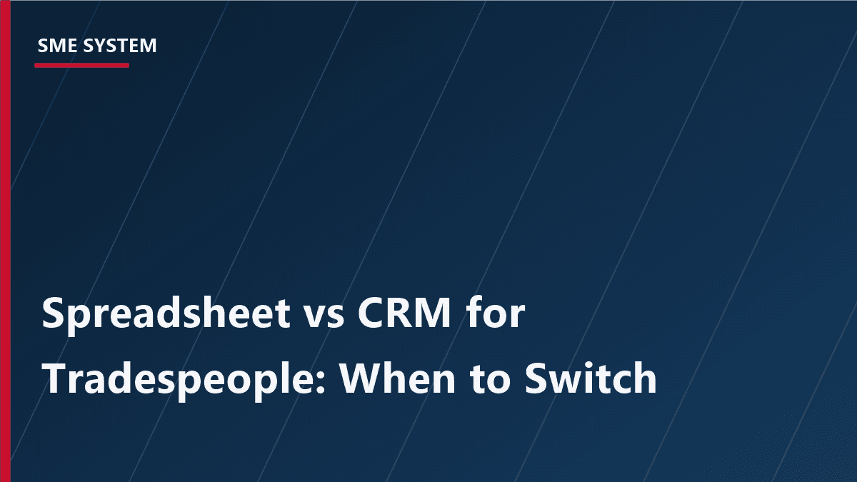 Cover Image for Spreadsheet vs CRM for Tradespeople: When to Actually Make the Switch